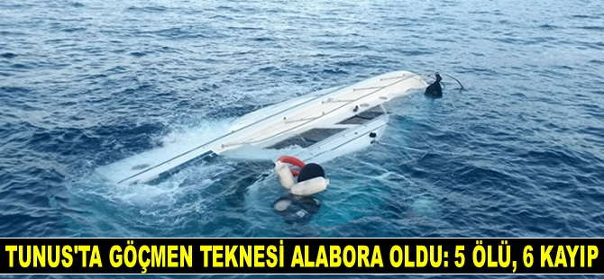 Tunus'ta göçmen teknesi alabora oldu: 5 ölü, 6 kayıp