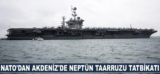 NATO, Akdeniz’de Neptün Taarruzu Tatbikatı düzenleyecek