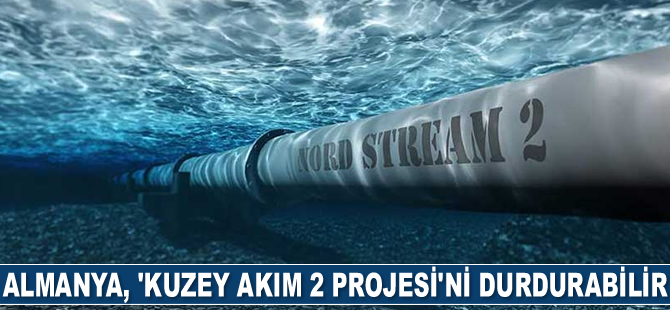 Almanya, Kuzey Akım 2’yi durdurabilir