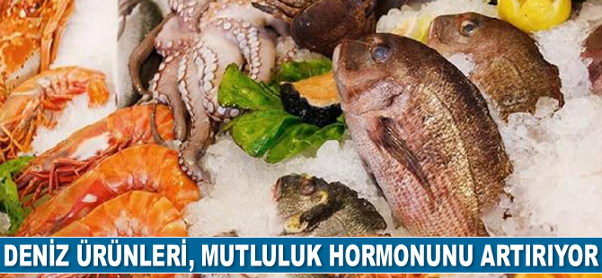 Deniz ürünleri, mutluluk hormonunu artırıyor