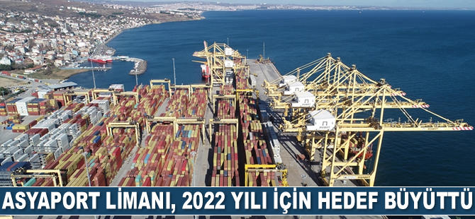 Asyaport Limanı, 2022 yılı için hedef büyüttü