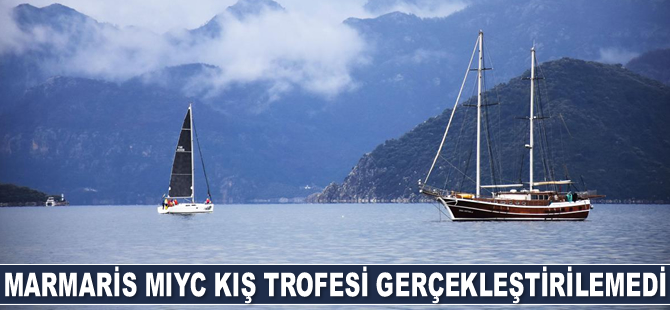 Marmaris MIYC Kış Trofesi gerçekleştirilemedi