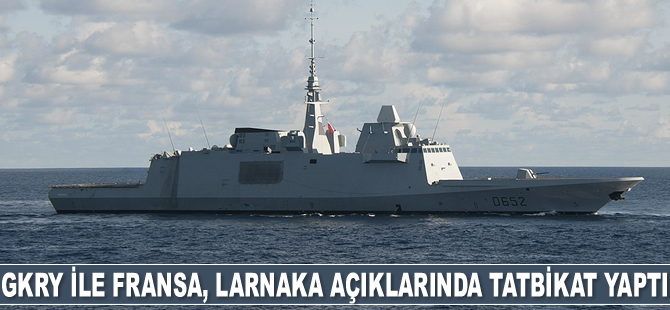 GKRY ile Fransa, Larnaka açıklarında tatbikat gerçekleştirdi