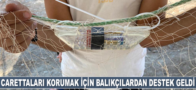 Carettaları korumak için balıkçılardan destek geldi