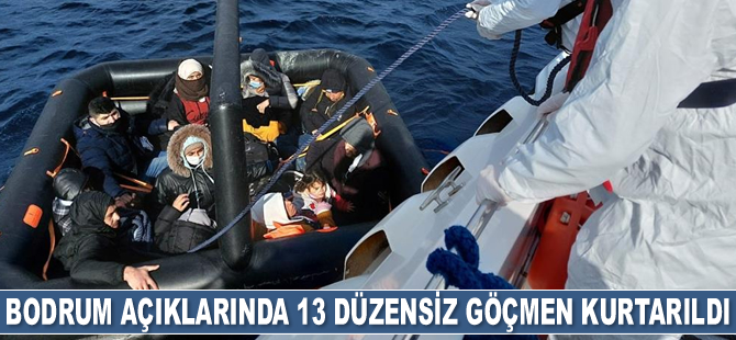 Bodrum’da 13 düzensiz göçmen kurtarıldı