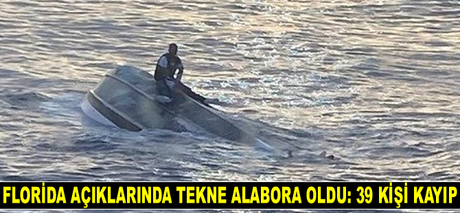 Florida açıklarında tekne alabora oldu: 39 kişi kayıp