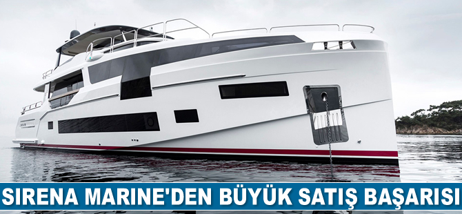Sirena Marine, üretim kapasitesini artırdı