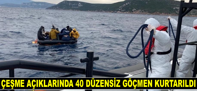 Çeşme açıklarında 40 düzensiz göçmen kurtarıldı
