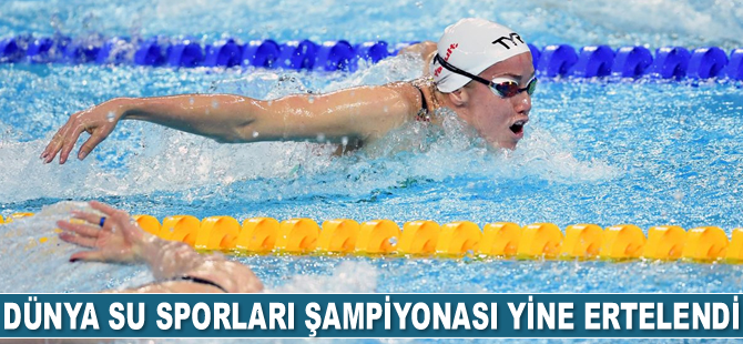 Dünya Su Sporları Şampiyonası yine ertelendi