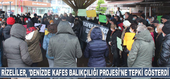 Rizeliler, 'denizde kafes balıkçılığı projesi'ne tepki gösterdi