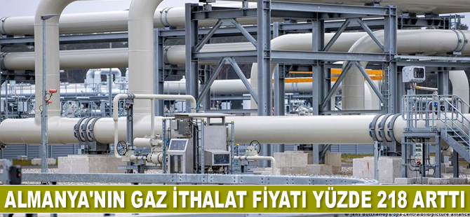 Almanya’nın gaz ithalat fiyatı yüzde 218 arttı