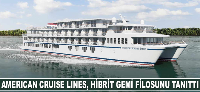 American Cruise Lines, hibrit gemi filosunu tanıttı