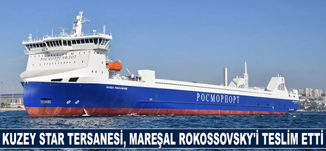 Kuzey Star Tersanesi, Mareşal Rokossovsky’i teslim etti