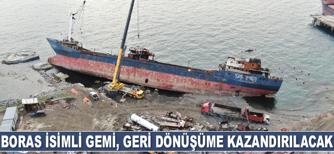 BORAS isimli gemi, geri dönüşüme kazandırılacak