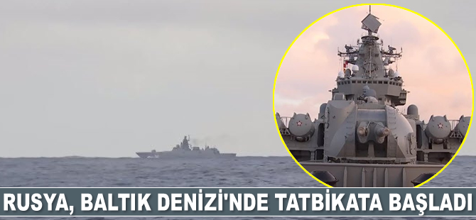 Rusya, Baltık Denizi'nde tatbikata başladı
