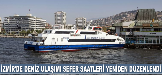 İzmir'de deniz ulaşımı sefer saatleri yeniden düzenlendi