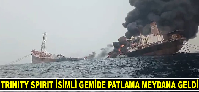 Nijerya açıklarında TRINITY SPIRIT isimli gemide patlama meydana geldi