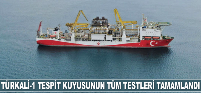 Türkali-1 tespit kuyusunun tüm testleri tamamlandı