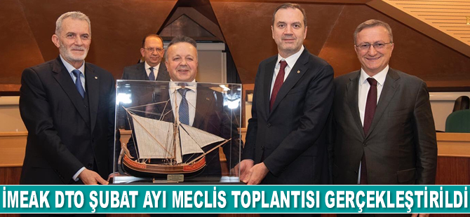 ​İMEAK DTO Şubat Ayı Meclis Toplantısı gerçekleştirildi