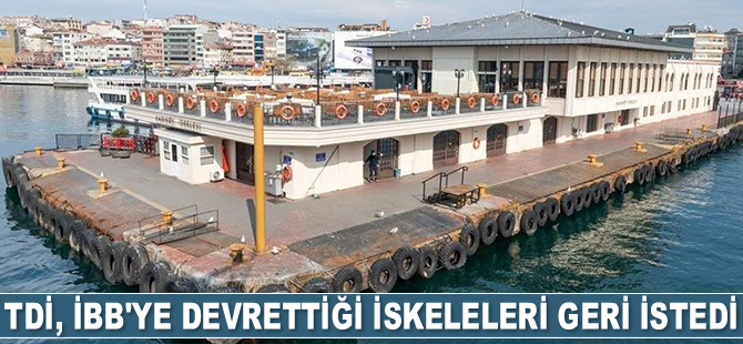 Türkiye Denizcilik İşletmeleri A.Ş., İBB'ye devrettiği iskeleleri geri istedi