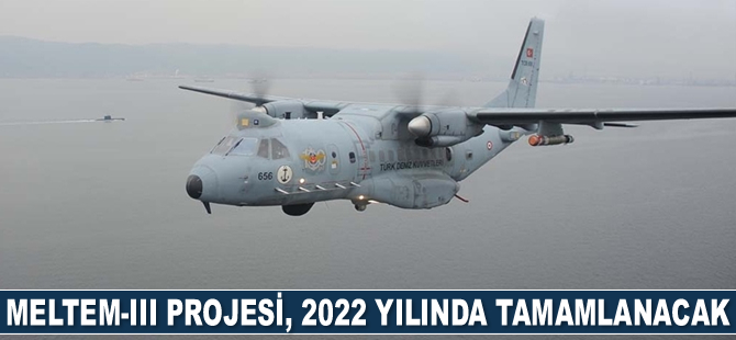 Meltem-III projesi, 2022 yılında tamamlanacak