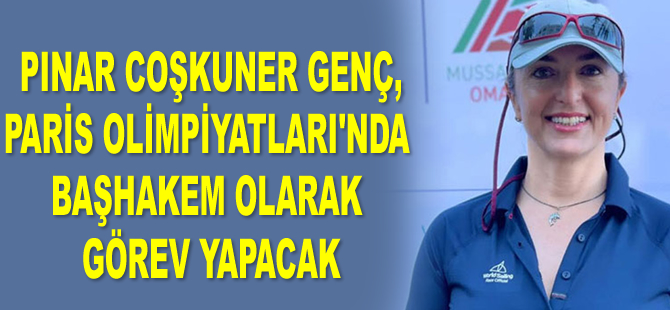 Pınar Coşkuner Genç, Paris Olimpiyatları’nda başhakem olarak görev yapacak