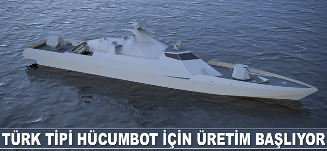 Türk Tipi Hücumbot için üretim başlıyor