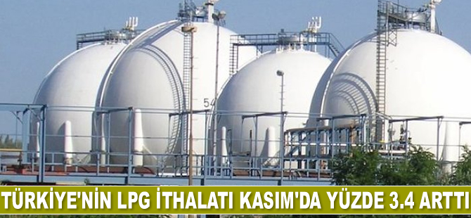 Türkiye'nin LPG ithalatı Kasım’da yüzde 3,4 arttı