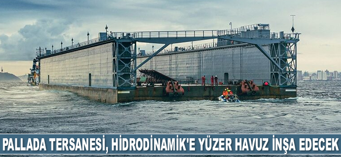 Ukraynalı Pallada Tersanesi, Türk Hidrodinamik’e yüzer havuz inşa edecek