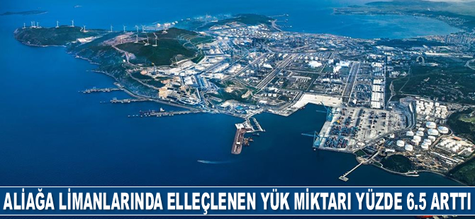 Aliağa limanlarında 2021 yılında elleçlenen yük miktarı yüzde 6.5 arttı