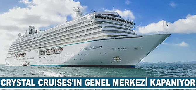 Crystal Cruises'ın genel merkezi kapanıyor