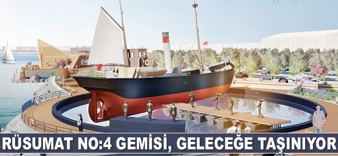Rüsumat No:4 Gemisi, geleceğe taşınıyor