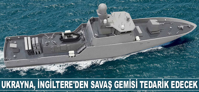 Ukrayna, İngiltere’den savaş gemisi tedarik edecek