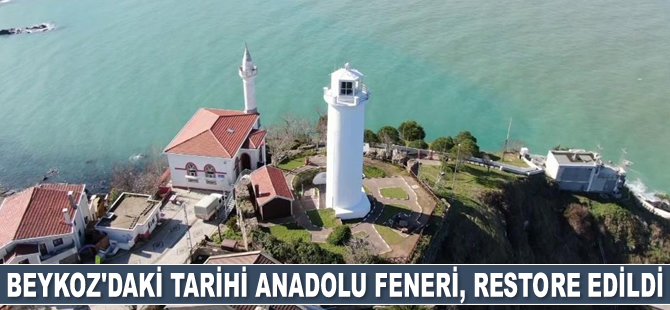 Beykoz’daki Tarihi Anadolu Feneri, restore edildi