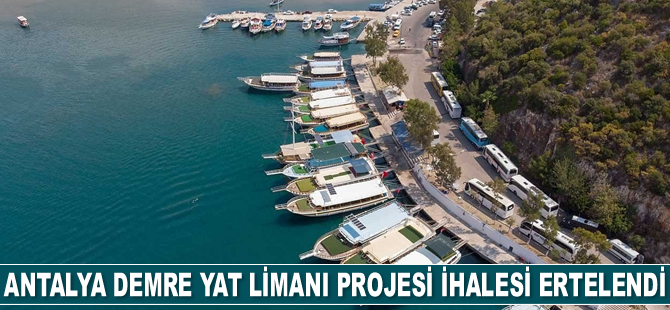 Antalya Demre Yat Limanı Projesi ihalesi ertelendi