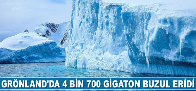 Grönland'da 4 bin 700 gigaton buzul eridi