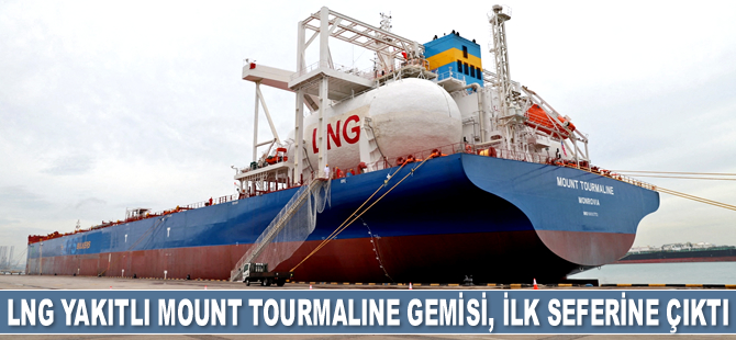 LNG yakıtlı Mount Tourmaline isimli gemisi, ilk seferine çıktı