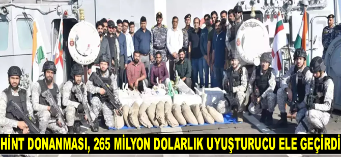 Hindistan Donanması, 265 milyon dolar değerinde uyuşturucu ele geçirdi