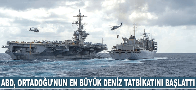 ABD, Ortadoğu’nun en büyük deniz tatbikatını başlattı