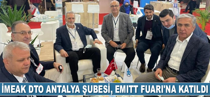 İMEAK DTO Antalya Şubesi, EMITT Turizm Fuarı'na katıldı