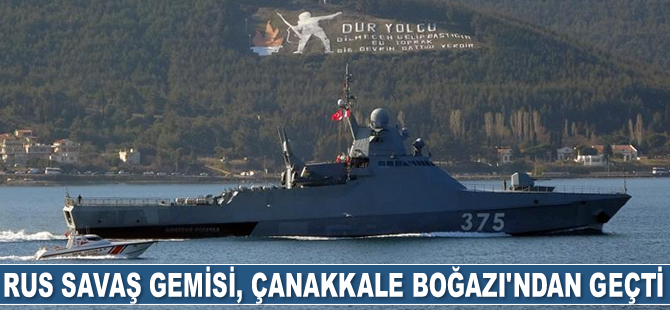 Rus savaş gemisi, Çanakkale Boğazı’ndan geçti