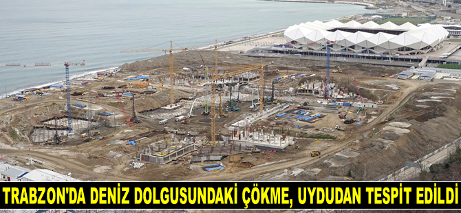 Trabzon’da deniz dolgusundaki çökme, uydudan tespit edildi