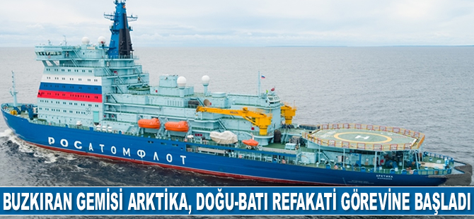Buzkıran gemisi Arktika, ilk doğu-batı refakati görevine başladı
