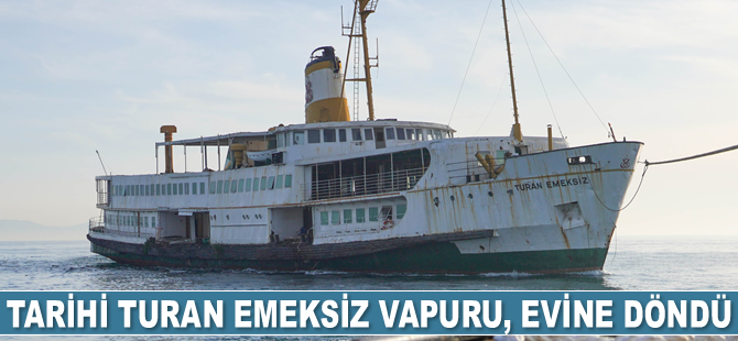 Turan Emeksiz vapuru, evine döndü
