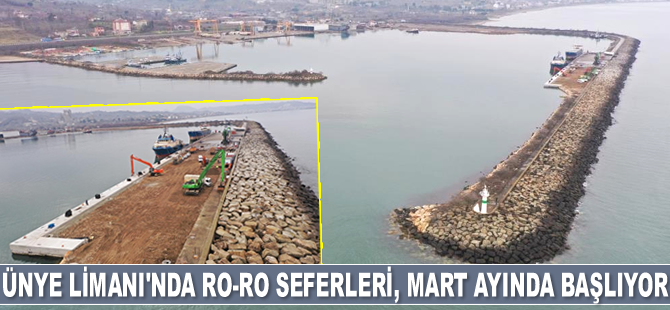 Ünye Limanı'nda RO-RO seferleri, Mart ayında başlıyor