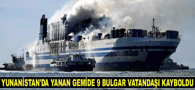 Yunanistan'da yanan Euroferry Olympia isimli RO-RO gemisinde 9 Bulgar vatandaşı kayboldu