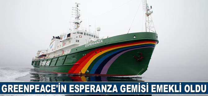 Greenpeace’in Esperanza gemisi emekli oldu