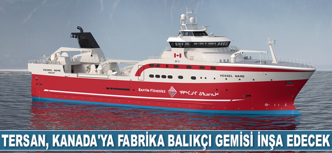 Tersan Tersanesi ile Kanadalı Niqitaq Fisheries, fabrika balıkçı gemisi inşası için sözleşme imzaladı