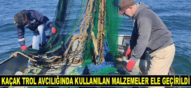 Marmara Denizi’nde kaçak trol avcılığında kullanılan malzemeler ele geçirildi