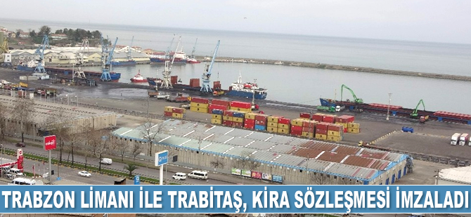 Trabzon Limanı ile Trabitaş, kira sözleşmesi imzaladı